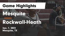Mesquite  vs Rockwall-Heath  Game Highlights - Jan. 7, 2022