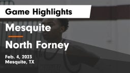 Mesquite  vs North Forney  Game Highlights - Feb. 4, 2023