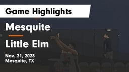 Mesquite  vs Little Elm  Game Highlights - Nov. 21, 2023