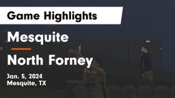 Mesquite  vs North Forney  Game Highlights - Jan. 5, 2024
