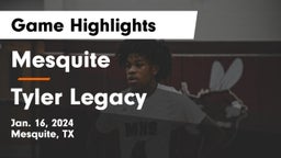 Mesquite  vs Tyler Legacy  Game Highlights - Jan. 16, 2024