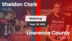 Matchup: Sheldon Clark High vs. Lawrence County  2018