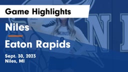 Niles  vs Eaton Rapids  Game Highlights - Sept. 30, 2023