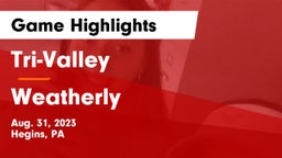 Tri-Valley  vs Weatherly Game Highlights - Aug. 31, 2023