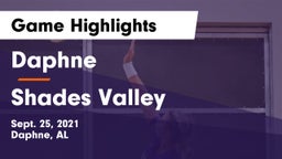 Daphne  vs Shades Valley  Game Highlights - Sept. 25, 2021