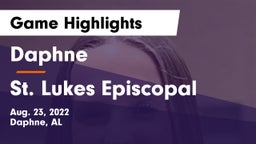 Daphne  vs St. Lukes Episcopal  Game Highlights - Aug. 23, 2022