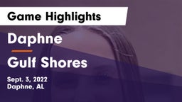 Daphne  vs Gulf Shores  Game Highlights - Sept. 3, 2022