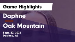 Daphne  vs Oak Mountain  Game Highlights - Sept. 22, 2022