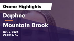 Daphne  vs Mountain Brook  Game Highlights - Oct. 7, 2022