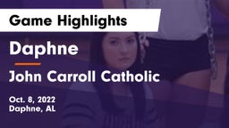 Daphne  vs John Carroll Catholic  Game Highlights - Oct. 8, 2022