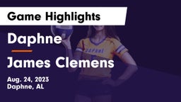 Daphne  vs James Clemens  Game Highlights - Aug. 24, 2023