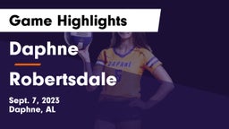 Daphne  vs Robertsdale  Game Highlights - Sept. 7, 2023