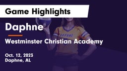 Daphne  vs Westminster Christian Academy Game Highlights - Oct. 12, 2023