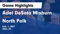 Adel DeSoto Minburn vs North Polk  Game Highlights - Feb. 1, 2021