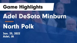 Adel DeSoto Minburn vs North Polk  Game Highlights - Jan. 25, 2022