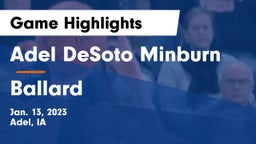 Adel DeSoto Minburn vs Ballard  Game Highlights - Jan. 13, 2023