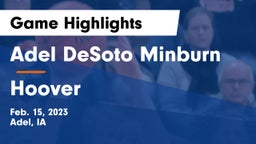 Adel DeSoto Minburn vs Hoover  Game Highlights - Feb. 15, 2023