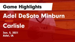 Adel DeSoto Minburn vs Carlisle  Game Highlights - Jan. 5, 2021