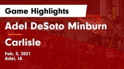 Adel DeSoto Minburn vs Carlisle  Game Highlights - Feb. 5, 2021