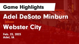 Adel DeSoto Minburn vs Webster City  Game Highlights - Feb. 23, 2023