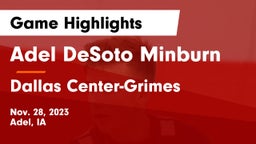 Adel DeSoto Minburn vs Dallas Center-Grimes  Game Highlights - Nov. 28, 2023