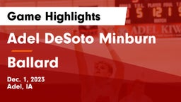 Adel DeSoto Minburn vs Ballard  Game Highlights - Dec. 1, 2023