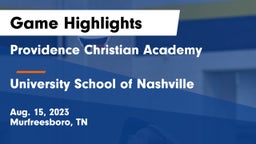 Providence Christian Academy  vs University School of Nashville Game Highlights - Aug. 15, 2023