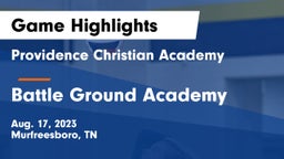 Providence Christian Academy  vs Battle Ground Academy  Game Highlights - Aug. 17, 2023