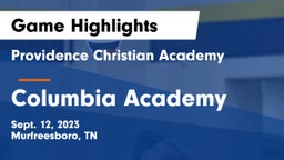 Providence Christian Academy  vs Columbia Academy  Game Highlights - Sept. 12, 2023
