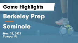 Berkeley Prep  vs Seminole Game Highlights - Nov. 28, 2023