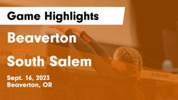 Beaverton  vs South Salem  Game Highlights - Sept. 16, 2023