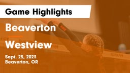 Beaverton  vs Westview  Game Highlights - Sept. 25, 2023