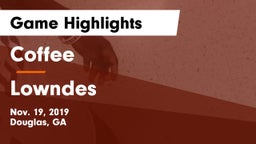 Coffee  vs Lowndes  Game Highlights - Nov. 19, 2019