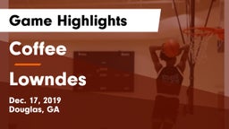 Coffee  vs Lowndes  Game Highlights - Dec. 17, 2019