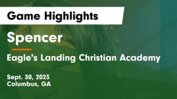 Spencer  vs Eagle's Landing Christian Academy  Game Highlights - Sept. 30, 2023