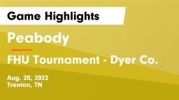 Peabody  vs FHU Tournament - Dyer Co. Game Highlights - Aug. 20, 2022