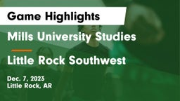 Mills University Studies  vs Little Rock Southwest  Game Highlights - Dec. 7, 2023