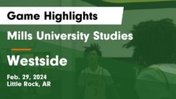 Mills University Studies  vs Westside  Game Highlights - Feb. 29, 2024