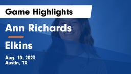 Ann Richards  vs Elkins  Game Highlights - Aug. 10, 2023
