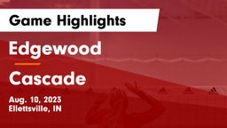 Edgewood  vs Cascade  Game Highlights - Aug. 10, 2023