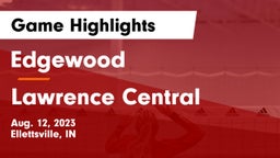 Edgewood  vs Lawrence Central  Game Highlights - Aug. 12, 2023