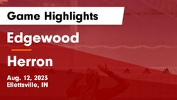 Edgewood  vs Herron  Game Highlights - Aug. 12, 2023