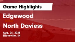 Edgewood  vs North Daviess  Game Highlights - Aug. 26, 2023