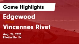 Edgewood  vs Vincennes Rivet  Game Highlights - Aug. 26, 2023