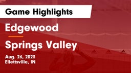 Edgewood  vs Springs Valley  Game Highlights - Aug. 26, 2023