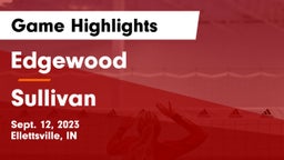 Edgewood  vs Sullivan Game Highlights - Sept. 12, 2023