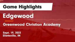 Edgewood  vs Greenwood Christian Academy  Game Highlights - Sept. 19, 2023