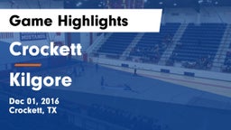Crockett  vs Kilgore  Game Highlights - Dec 01, 2016