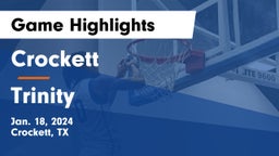 Crockett  vs Trinity  Game Highlights - Jan. 18, 2024