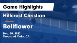 Hillcrest Christian   vs Bellflower Game Highlights - Dec. 30, 2022